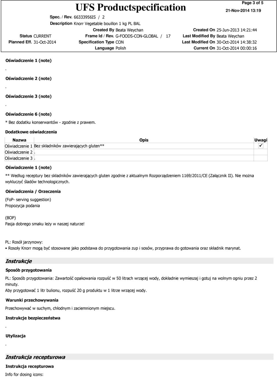 z aktualnym Rozporządzeniem 1169/2011/CE (Załącznik II) Nie można wykluczyć śladów technoloicznych Oświadczenia / Orzeczenia (FoP- servin suestion) Propozycja podania (BOP) Pasja dobreo smaku leży w