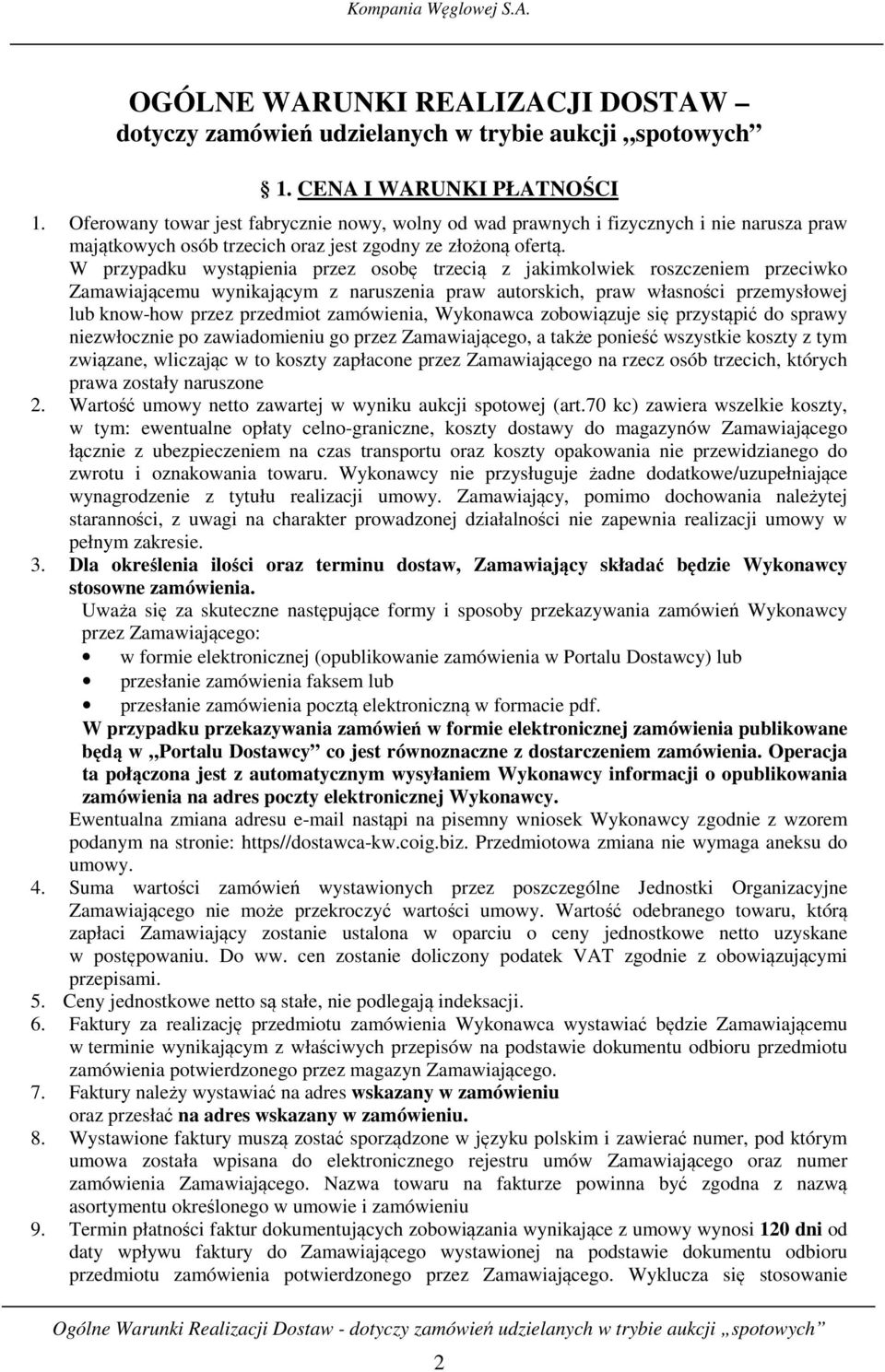 W przypadku wystąpienia przez osobę trzecią z jakimkolwiek roszczeniem przeciwko Zamawiającemu wynikającym z naruszenia praw autorskich, praw własności przemysłowej lub know-how przez przedmiot