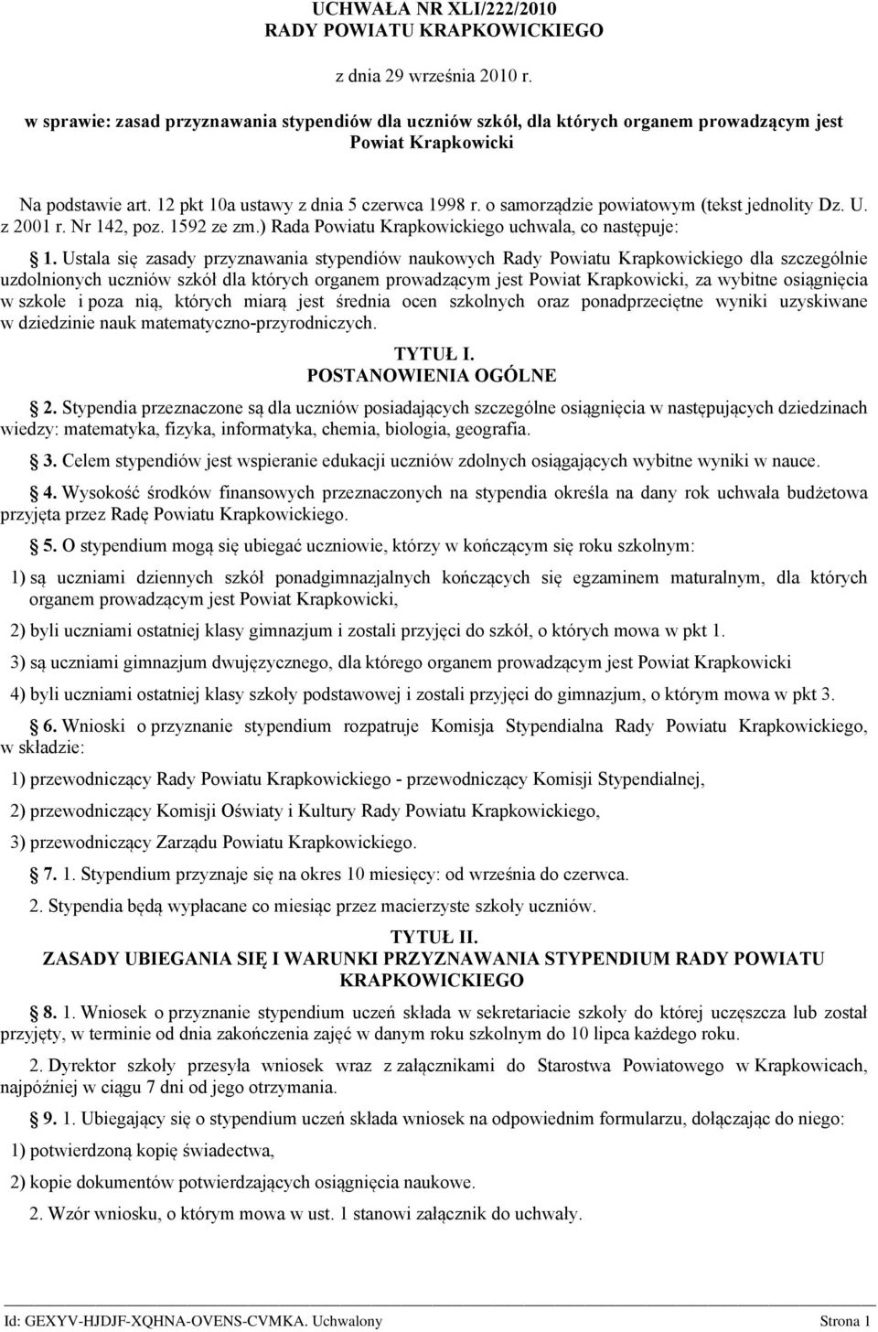 o samorządzie powiatowym (tekst jednolity Dz. U. z 2001 r. Nr 142, poz. 1592 ze zm.) Rada Powiatu Krapkowickiego uchwala, co następuje: 1.