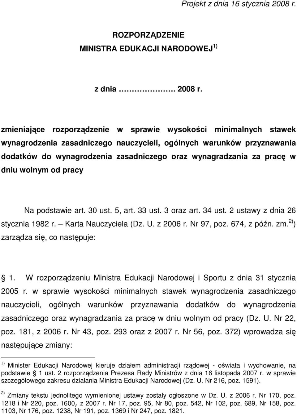 zmieniające rozporządzenie w sprawie wysokości minimalnych stawek wynagrodzenia zasadniczego nauczycieli, ogólnych warunków przyznawania dodatków do wynagrodzenia zasadniczego oraz wynagradzania za