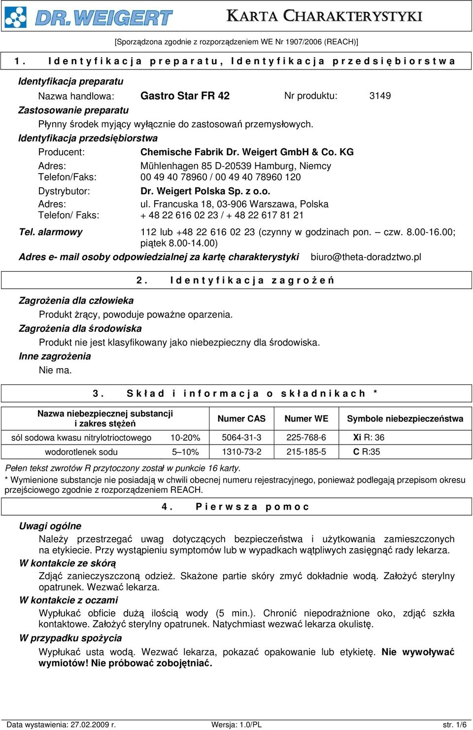 zastosowań przemysłowych. Identyfikacja przedsiębiorstwa Producent: Chemische Fabrik Dr. Weigert GmbH & Co.