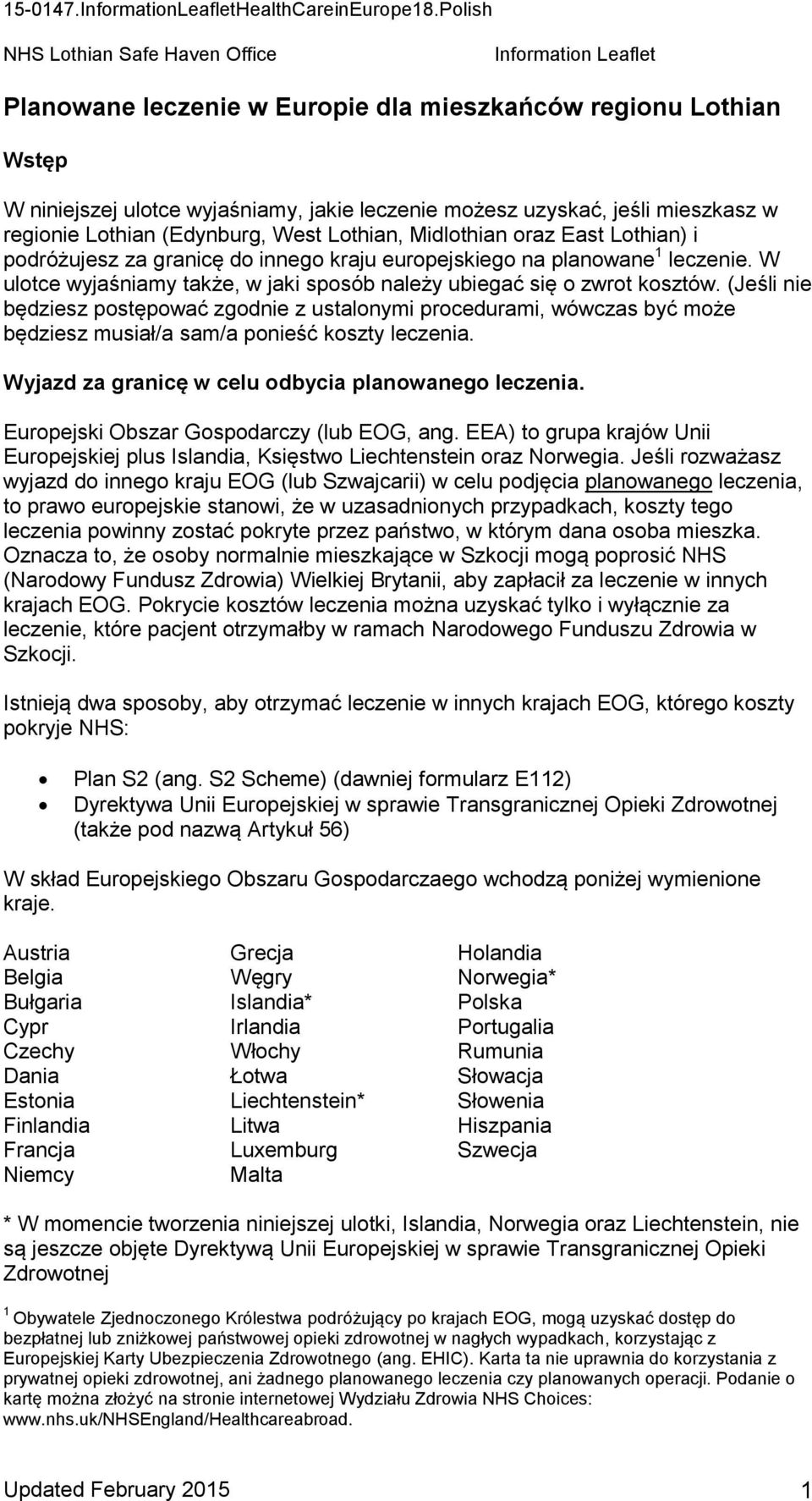 (Jeśli nie będziesz postępować zgodnie z ustalonymi procedurami, wówczas być może będziesz musiał/a sam/a ponieść koszty leczenia. Wyjazd za granicę w celu odbycia planowanego leczenia.