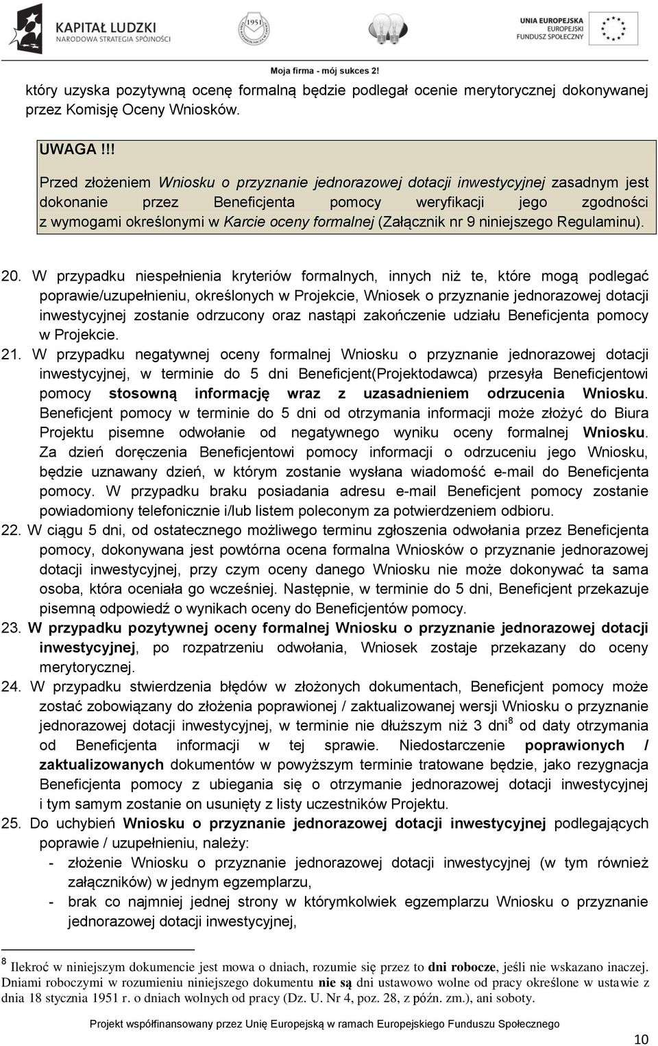 (Załącznik nr 9 niniejszego Regulaminu). 20.