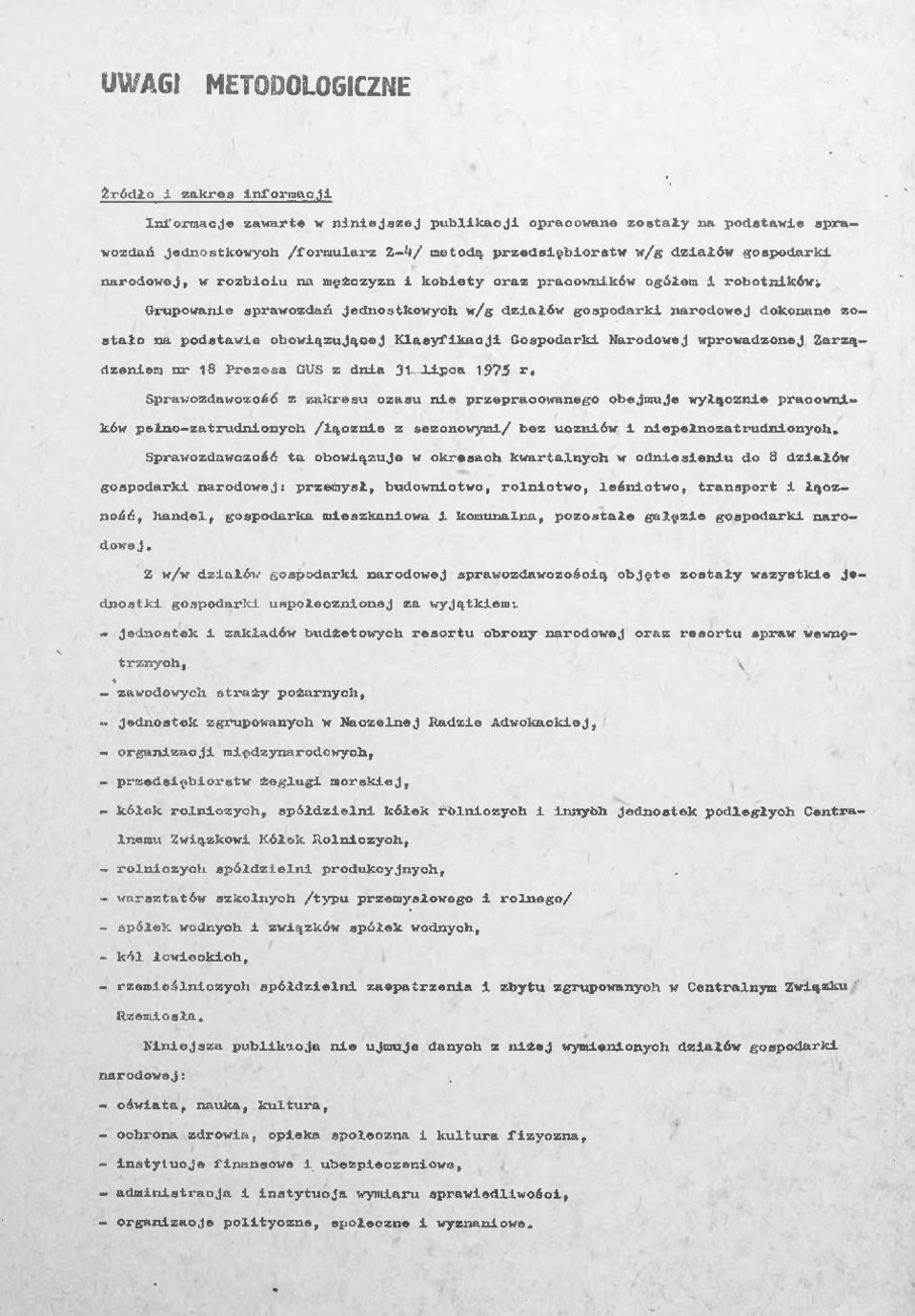Gospodaki Naodowej wpowadzonej Zaządzeniem n 18 Pezesa GUS z dnia 31_JL±poa 1975, Spawozdawozośó z zakesu czasu nie pzepacowanego obejmuje wyłącznie pacowników pełno-zatudnionyoh /łącznie z