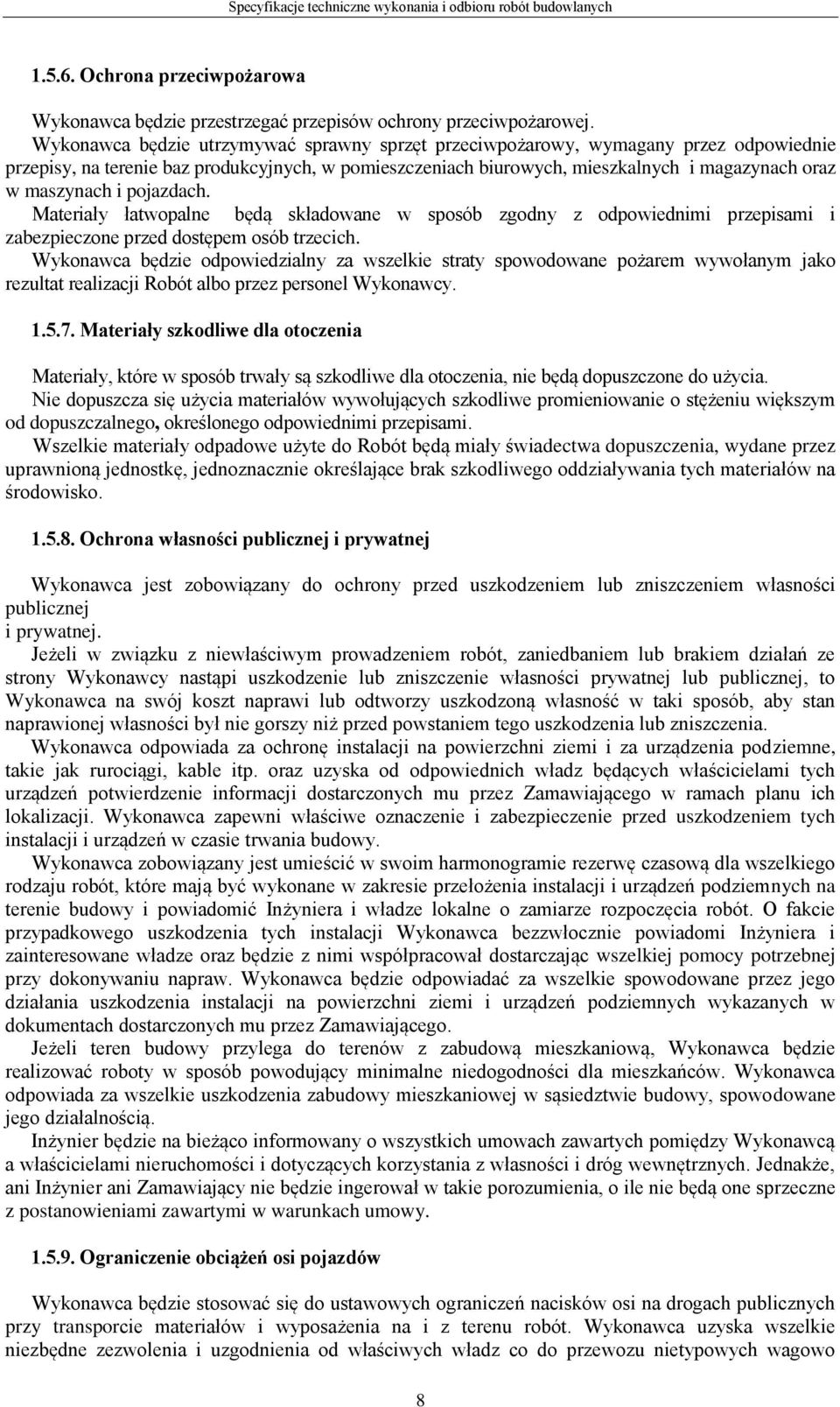 i pojazdach. Materiały łatwopalne będą składowane w sposób zgodny z odpowiednimi przepisami i zabezpieczone przed dostępem osób trzecich.