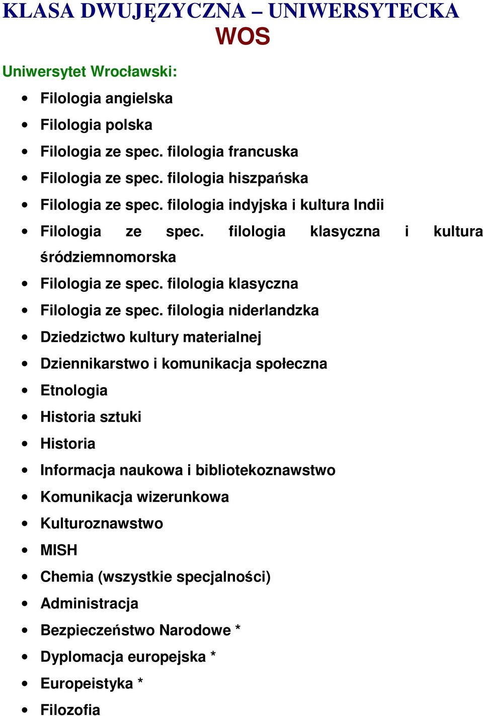 filologia klasyczna i kultura śródziemnomorska Filologia ze spec. filologia klasyczna Filologia ze spec.