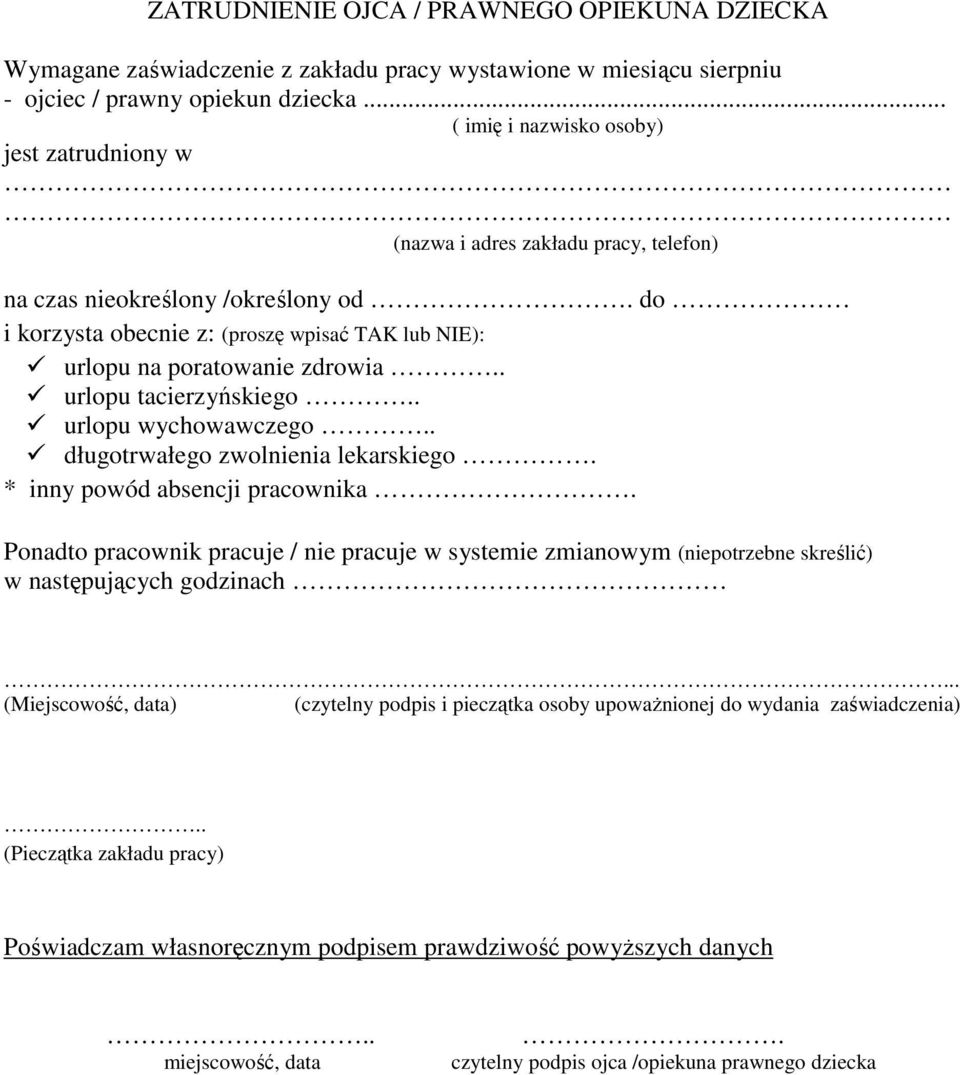 do i korzysta obecnie z: (proszę wpisać TAK lub NIE): urlopu na poratowanie zdrowia.. urlopu tacierzyńskiego.. urlopu wychowawczego.. długotrwałego zwolnienia lekarskiego.