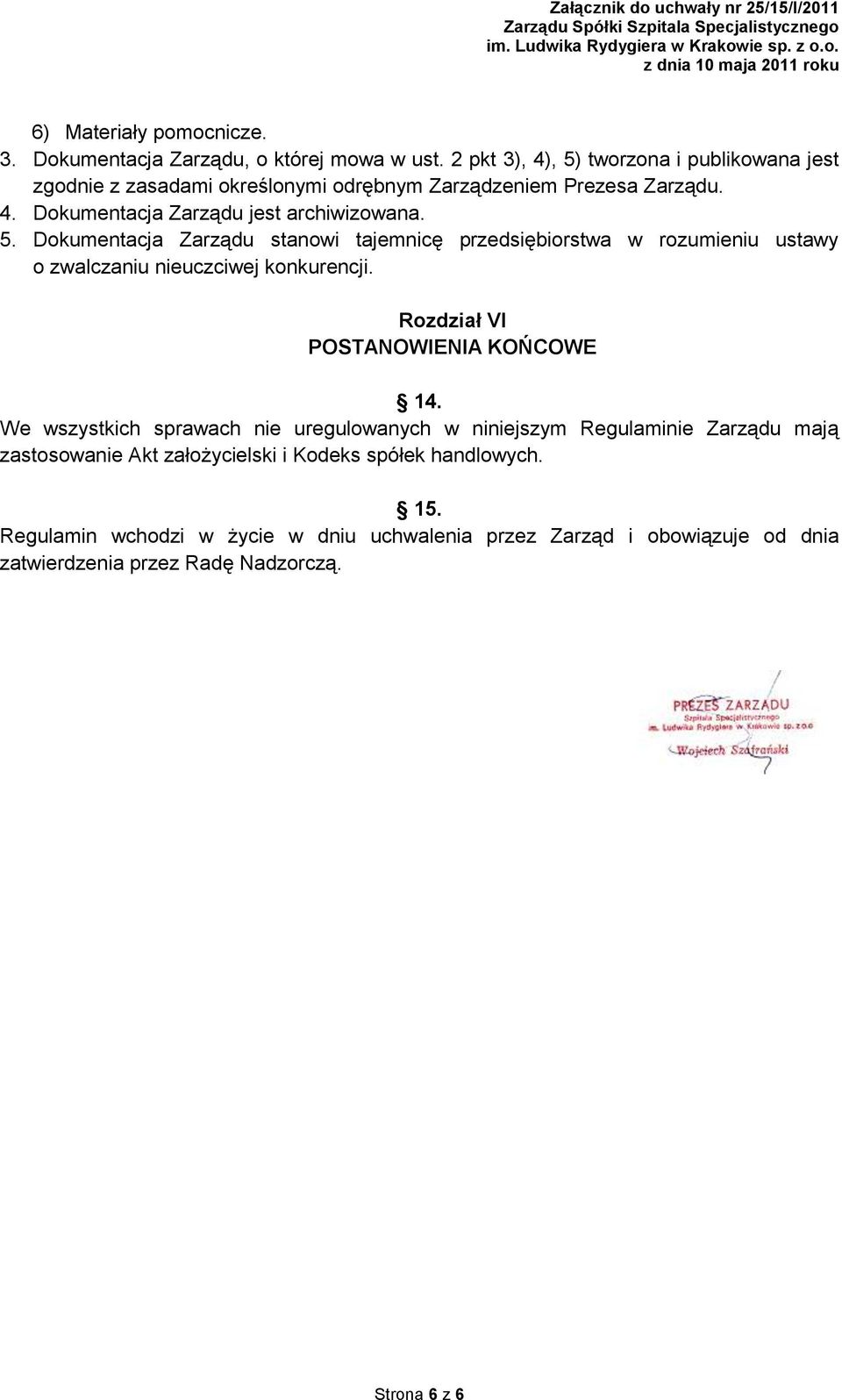 Rozdział VI POSTANOWIENIA KOŃCOWE 14.