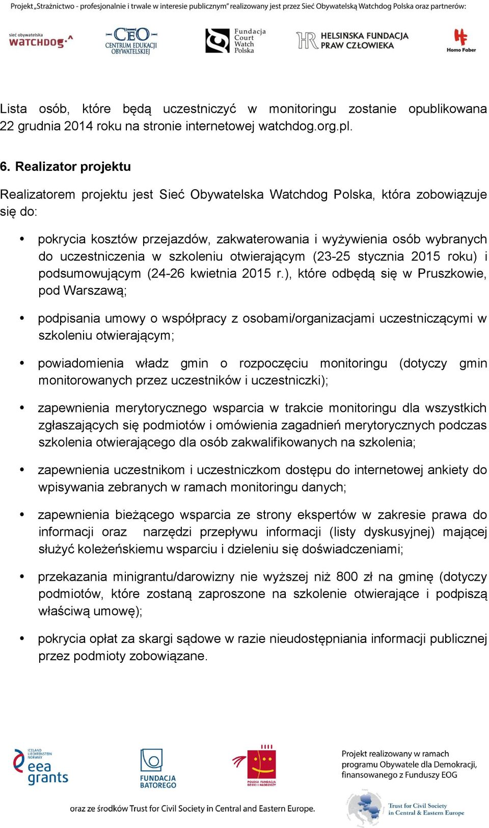 szkoleniu otwierającym (23-25 stycznia 2015 roku) i podsumowującym (24-26 kwietnia 2015 r.