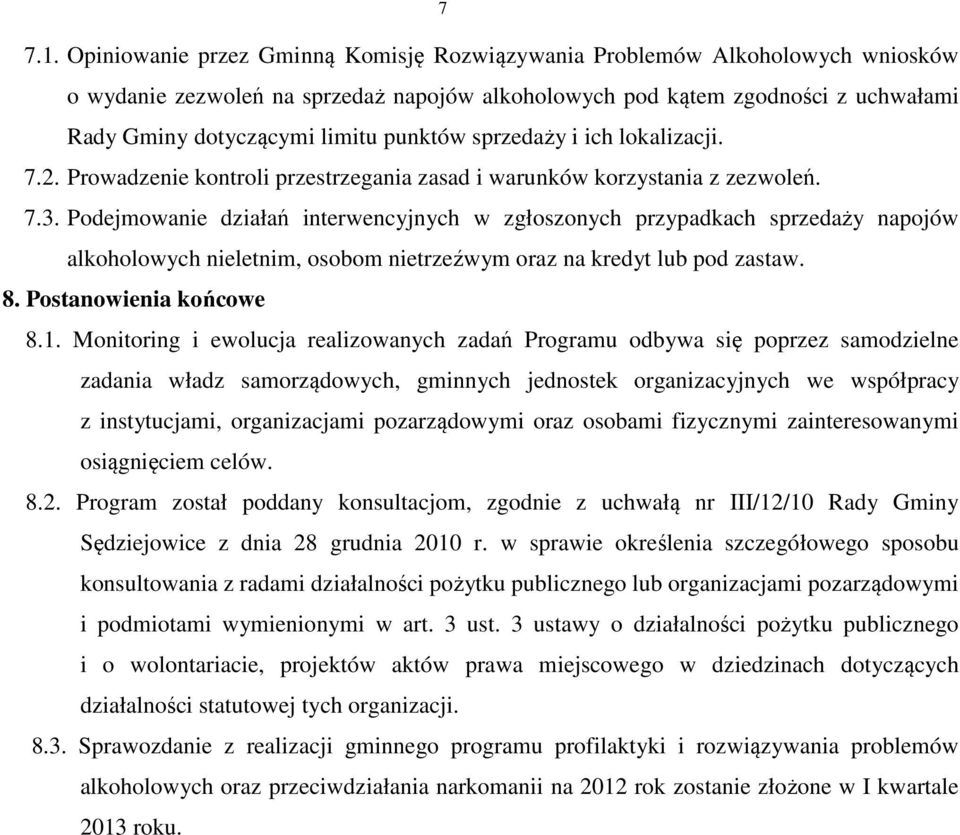 punktów sprzedaży i ich lokalizacji. 7.2. Prowadzenie kontroli przestrzegania zasad i warunków korzystania z zezwoleń. 7.3.