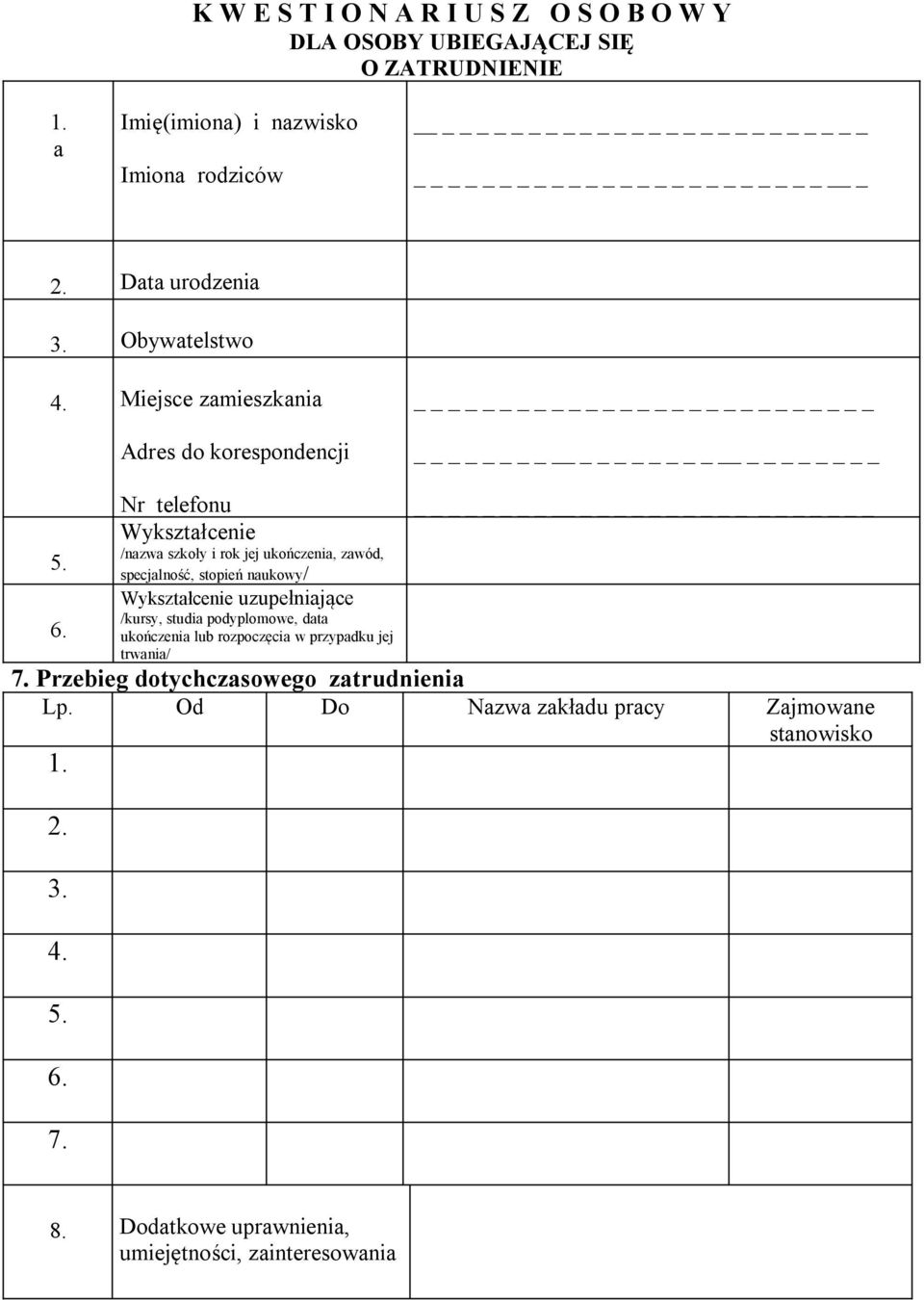 Nr telefonu Wykształcenie /nazwa szkoły i rok jej ukończenia, zawód, specjalność, stopień naukowy/ Wykształcenie uzupełniające /kursy, studia