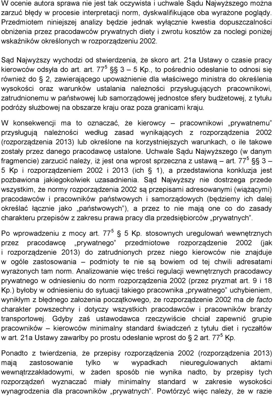 2002. Sąd Najwyższy wychodzi od stwierdzenia, że skoro art. 21a Ustawy o czasie pracy kierowców odsyła do art. art. 77 5 3 5 Kp.
