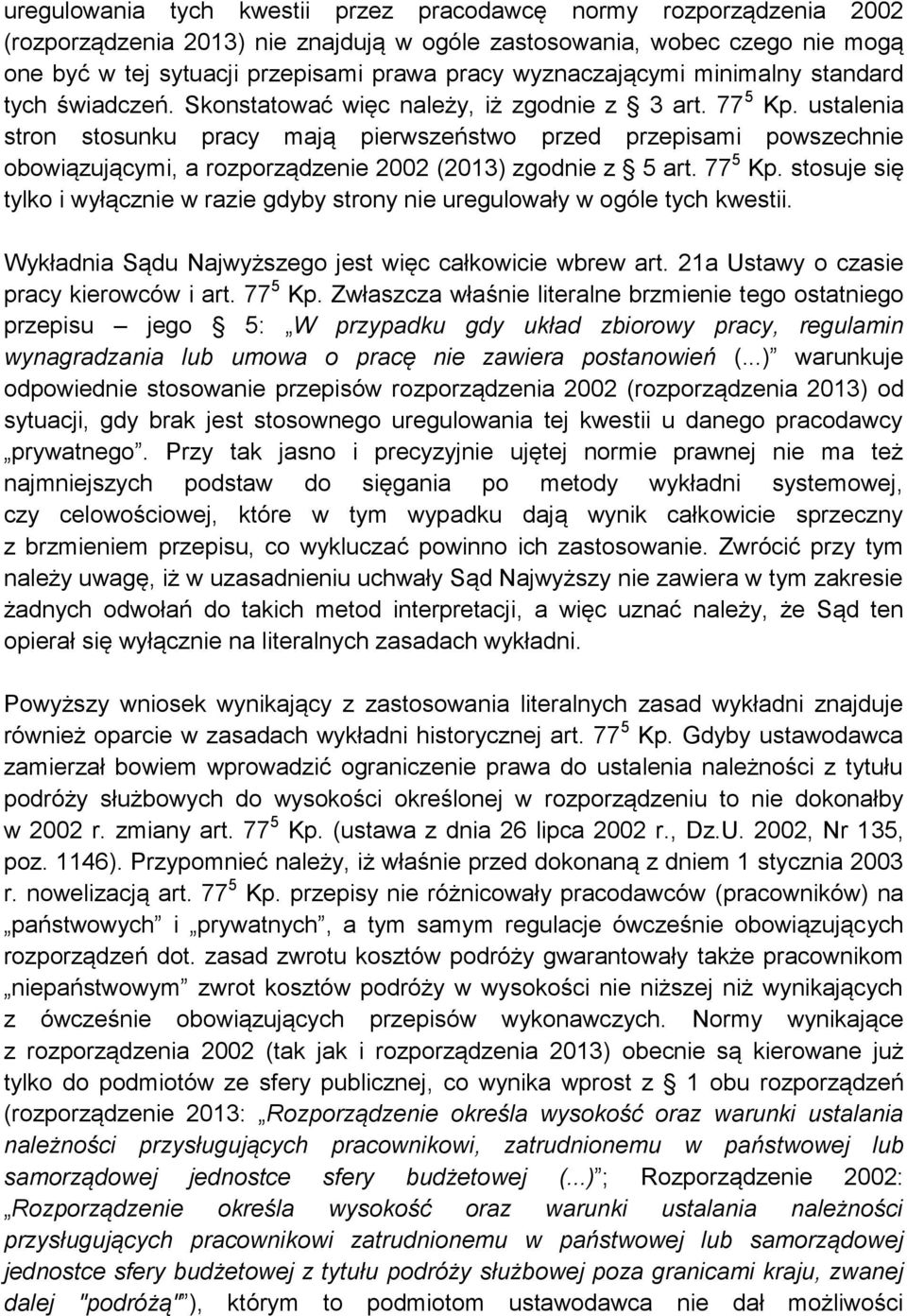 ustalenia stron stosunku pracy mają pierwszeństwo przed przepisami powszechnie obowiązującymi, a rozporządzenie 2002 (2013) zgodnie z 5 art. 77 5 Kp.