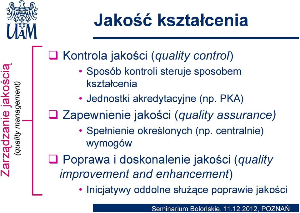 PKA) Zapewnienie jakości (quality assurance) Spełnienie określonych (np.