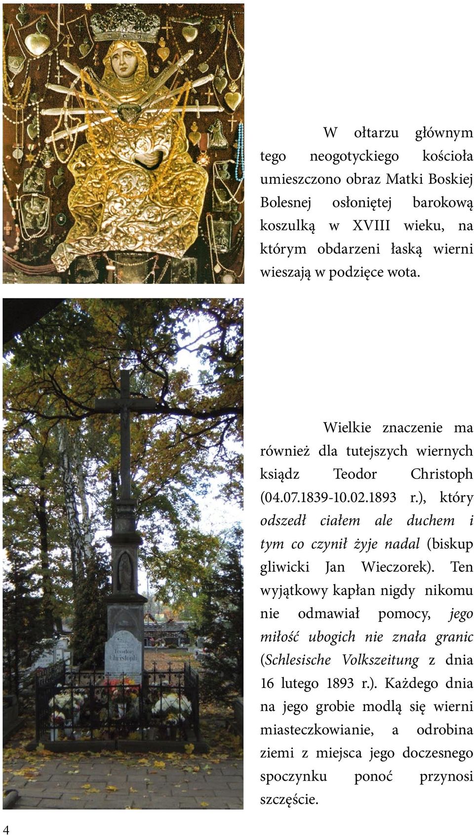 ), który odszedł ciałem ale duchem i tym co czynił żyje nadal (biskup gliwicki Jan Wieczorek).