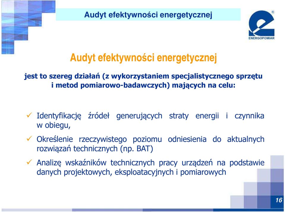 energii i czynnika w obiegu, Określenie rzeczywistego poziomu odniesienia do aktualnych rozwiązań technicznych (np.