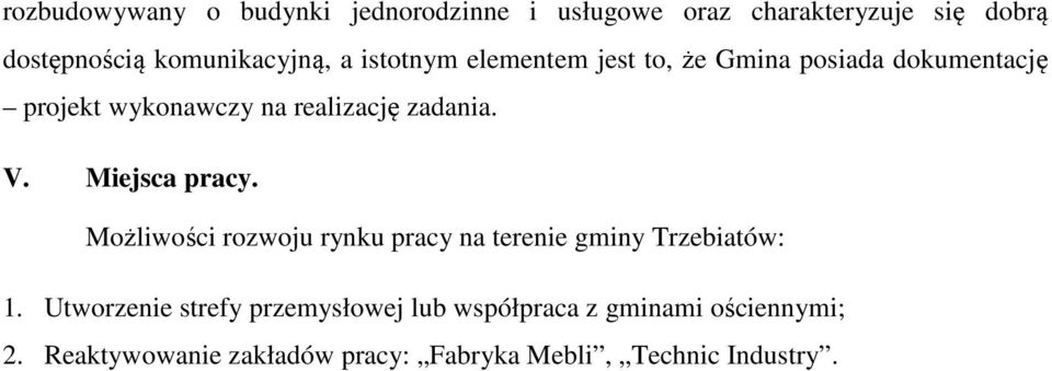 realizację zadania. V. Miejsca pracy. Możliwości rozwoju rynku pracy na terenie gminy Trzebiatów: 1.
