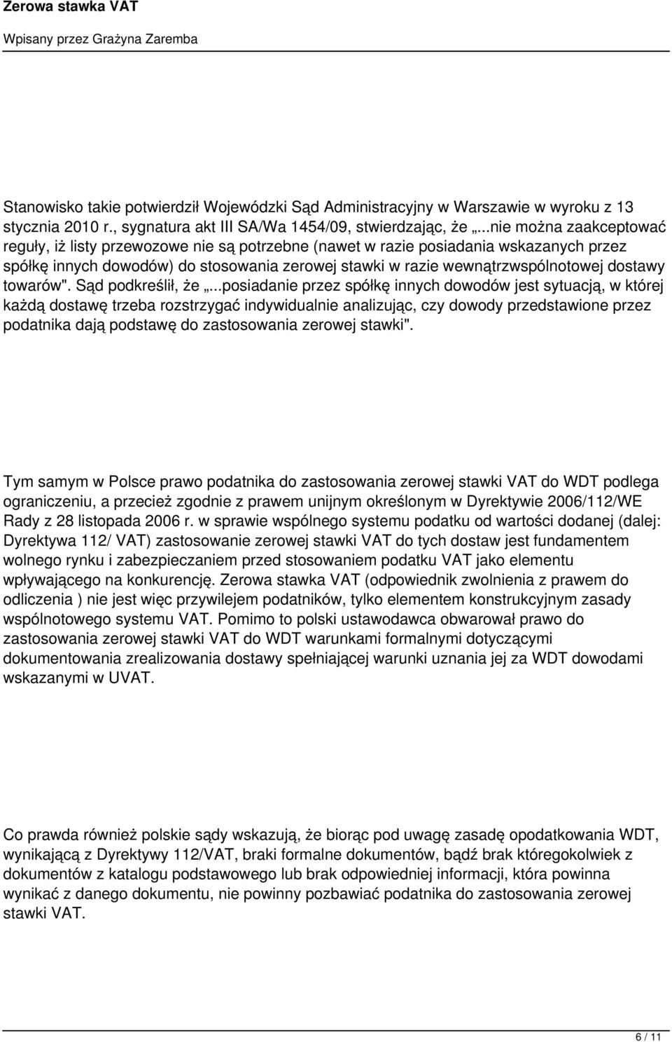 dostawy towarów". Sąd podkreślił, że.