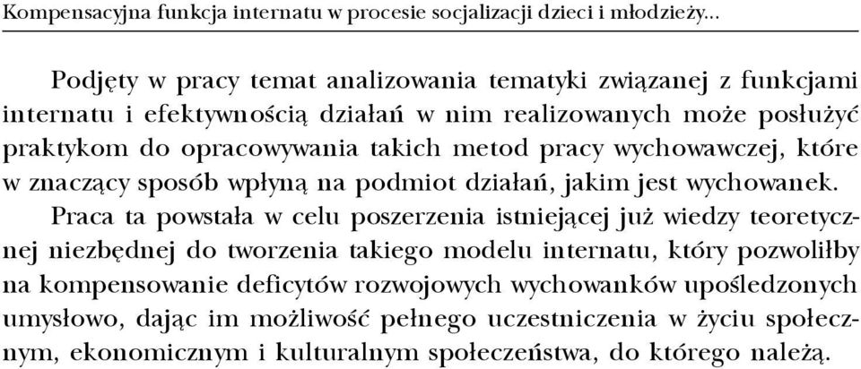 metod pracy wychowawczej, które w znacz¹cy sposób wp³yn¹ na podmiot dzia³añ, jakim jest wychowanek.