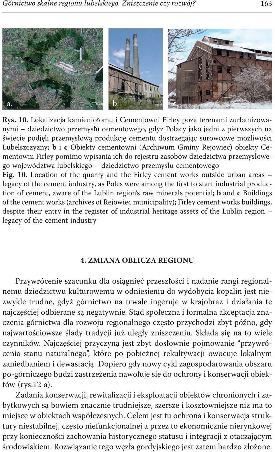 dostrzegając surowcowe możliwości Lubelszczyzny; b i c Obiekty cementowni (Archiwum Gminy Rejowiec) obiekty Cementowni Firley pomimo wpisania ich do rejestru zasobów dziedzictwa przemysłowego
