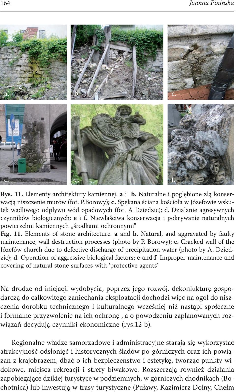 Niewłaściwa konserwacja i pokrywanie naturalnych powierzchni kamiennych środkami ochronnymi Fig. 11. Elements of stone architecture. a and b.