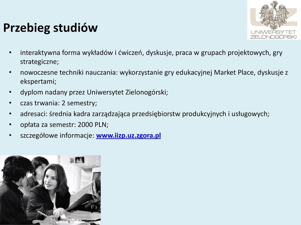 ekspertami; dyplom nadany przez Uniwersytet Zielonogórski; czas trwania: 2 semestry; adresaci: średnia kadra