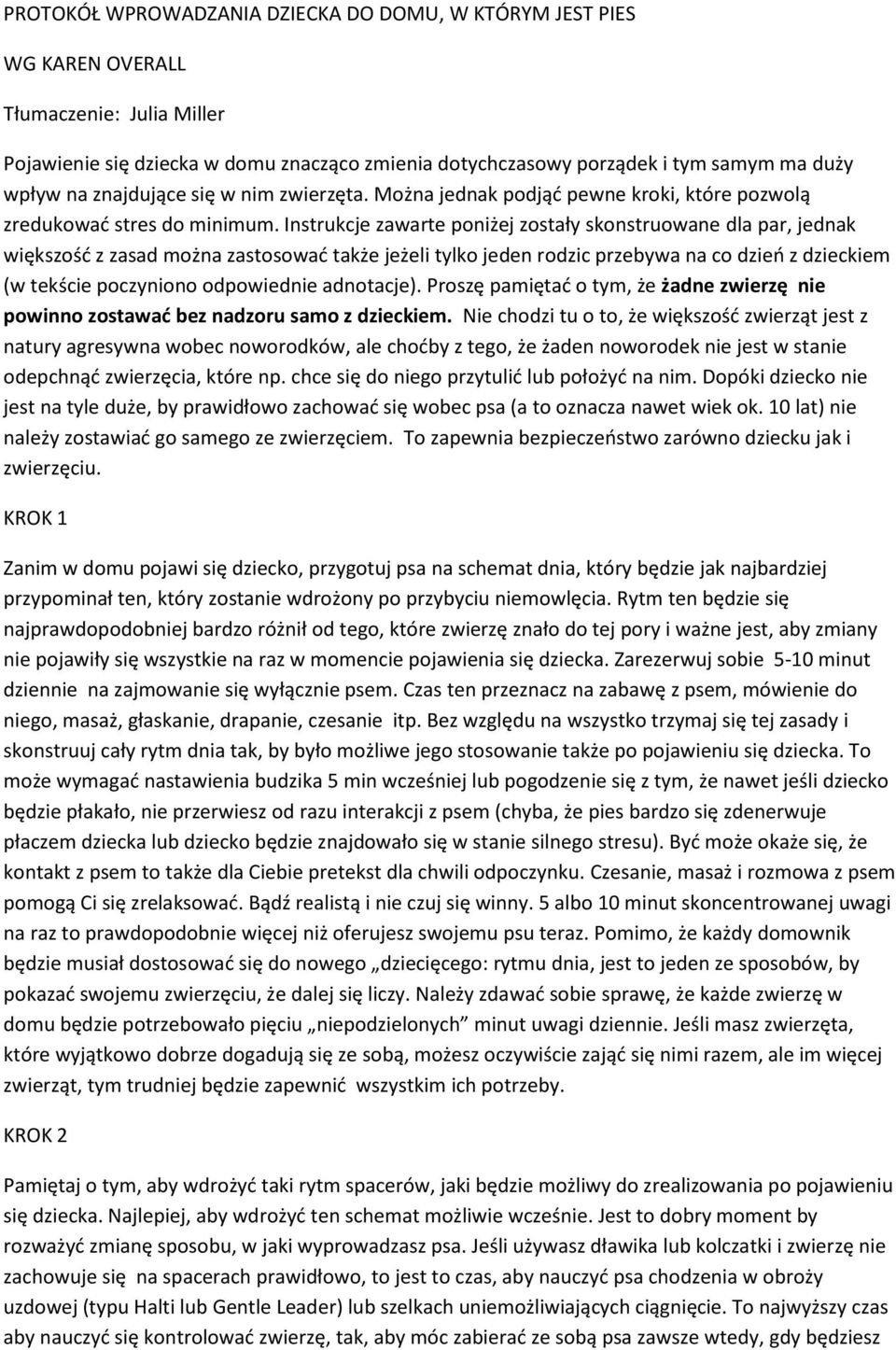 Instrukcje zawarte poniżej zostały skonstruowane dla par, jednak większość z zasad można zastosować także jeżeli tylko jeden rodzic przebywa na co dzień z dzieckiem (w tekście poczyniono odpowiednie