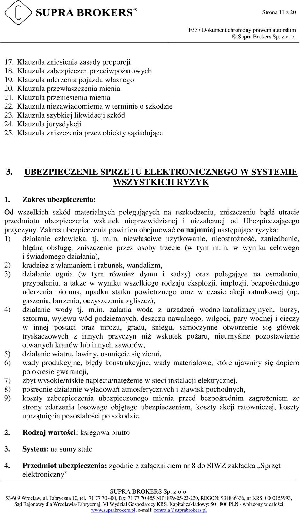 UBEZPIECZENIE SPRZĘTU ELEKTRONICZNEGO W SYSTEMIE WSZYSTKICH RYZYK 1.
