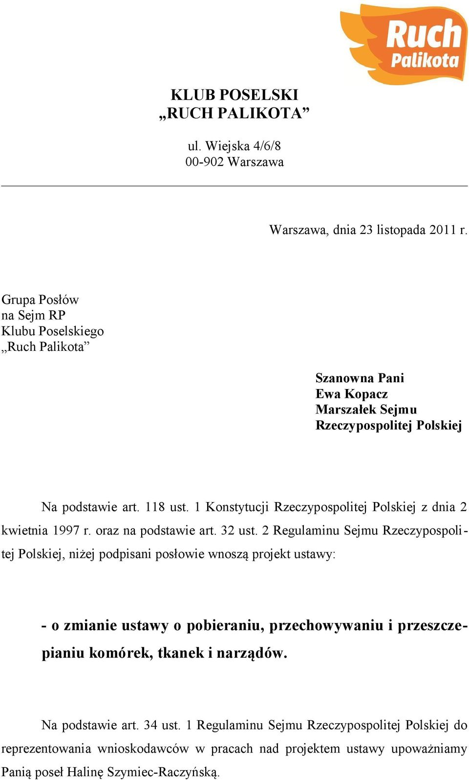 1 Konstytucji Rzeczypospolitej Polskiej z dnia 2 kwietnia 1997 r. oraz na podstawie art. 32 ust.