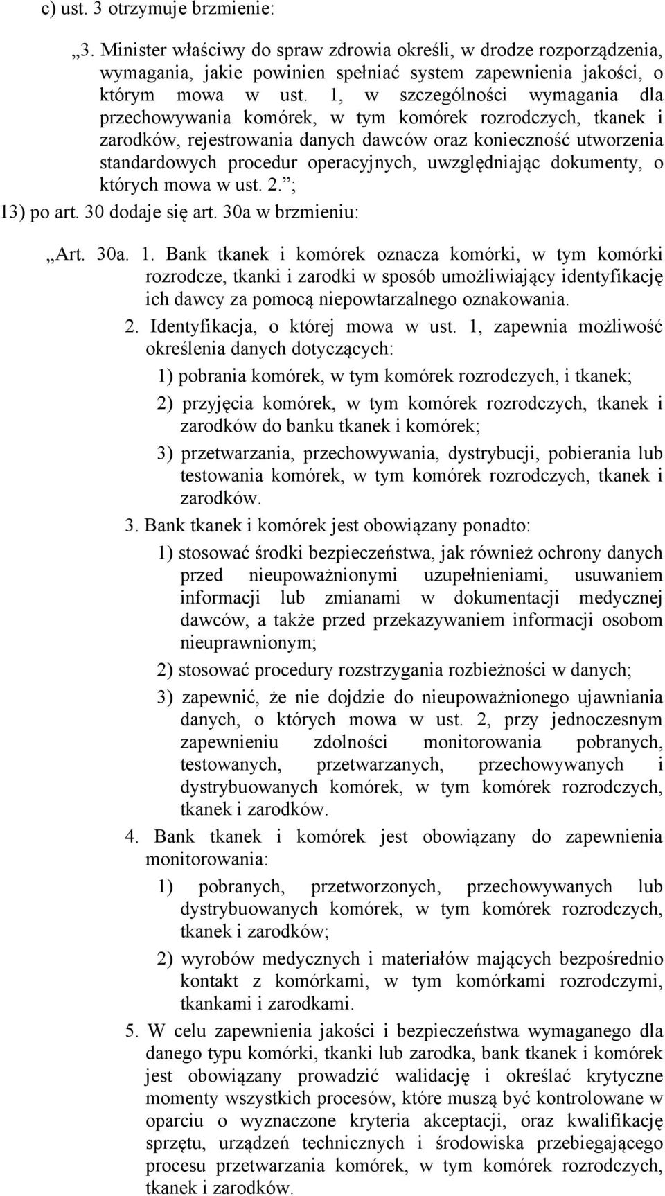 uwzględniając dokumenty, o których mowa w ust. 2. ; 13