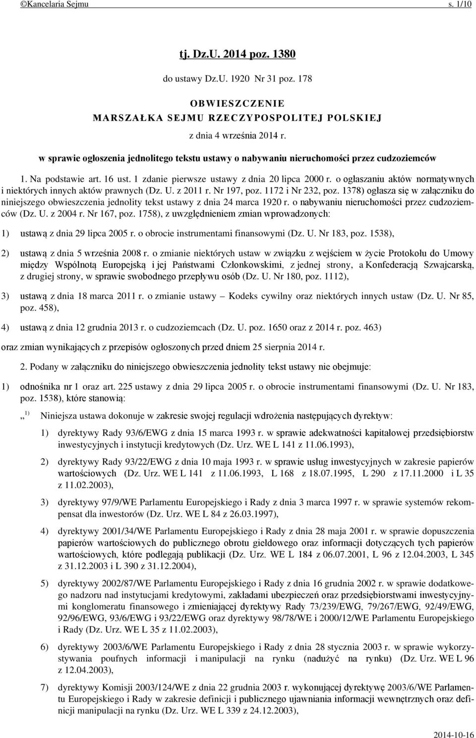 o ogłaszaniu aktów normatywnych i niektórych innych aktów prawnych (Dz. U. z 2011 r. Nr 197, poz. 1172 i Nr 232, poz.