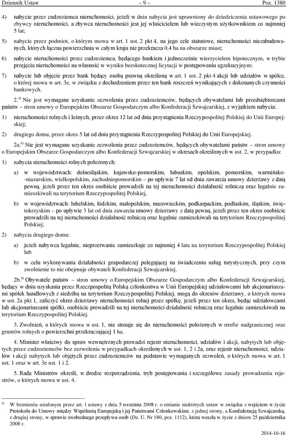 użytkownikiem co najmniej 5 lat; 5) nabycie przez podmiot, o którym mowa w art. 1 ust.