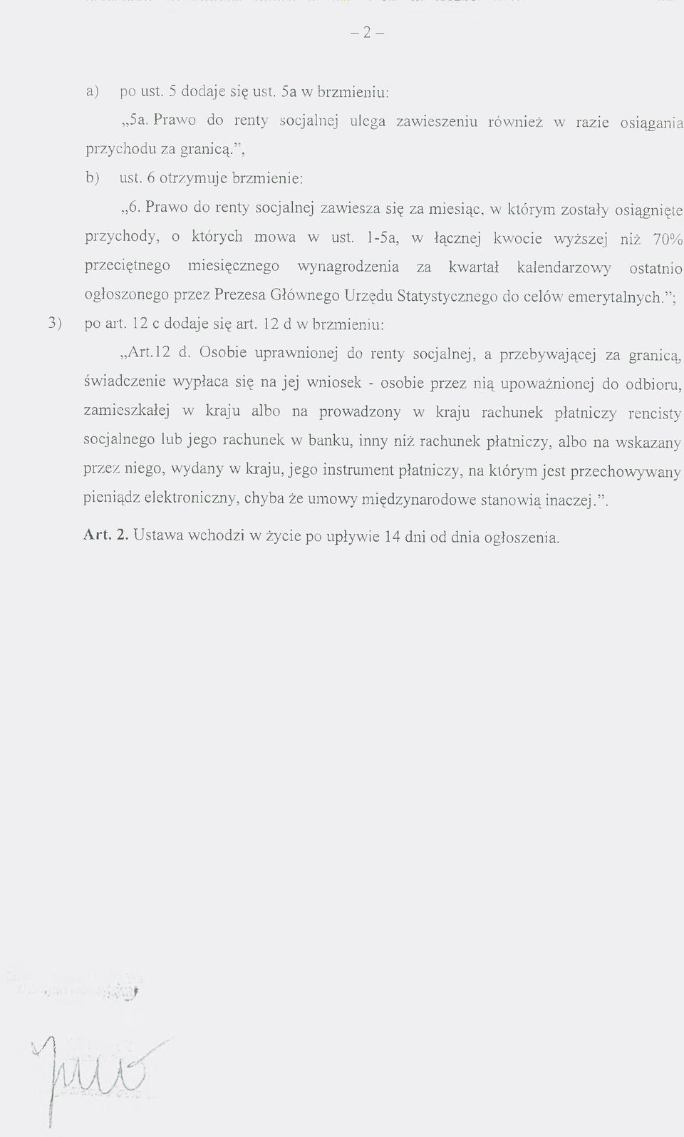 l-5a, w łącznej kwocie wyższej niż 70% przeciętnego miesięcznego wynagrodzenia za kwartał kalendarzowy ostatnio ogłoszonego przez Prezesa Głównego Urzędu Statystycznego do celów em erytalnych.