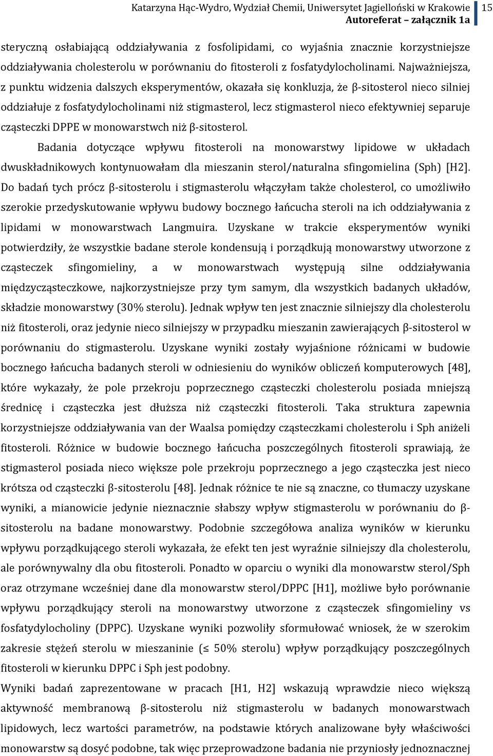 separuje cząsteczki DPPE w monowarstwch niż β-sitosterol.