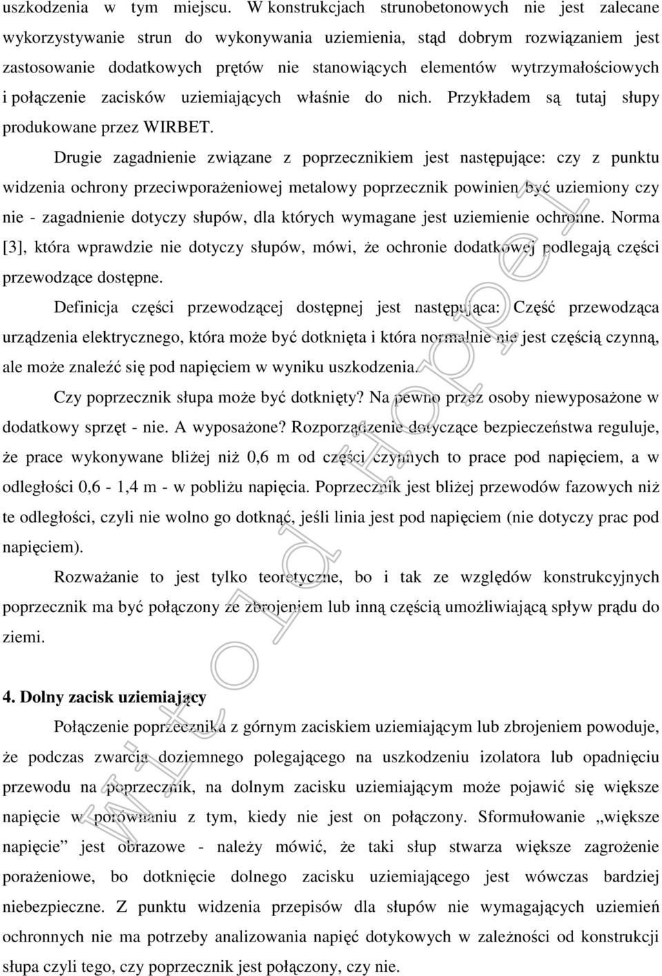 wytrzymałościowych i połączenie zacisków uziemiających właśnie do nich. Przykładem są tutaj słupy produkowane przez WIRBET.