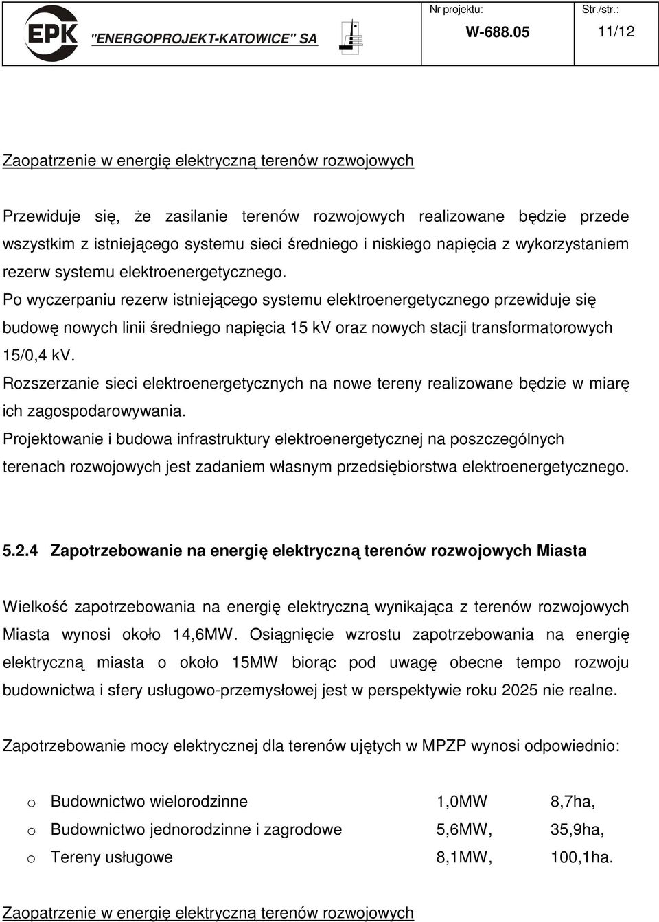 napięcia z wykorzystaniem rezerw systemu elektroenergetycznego.