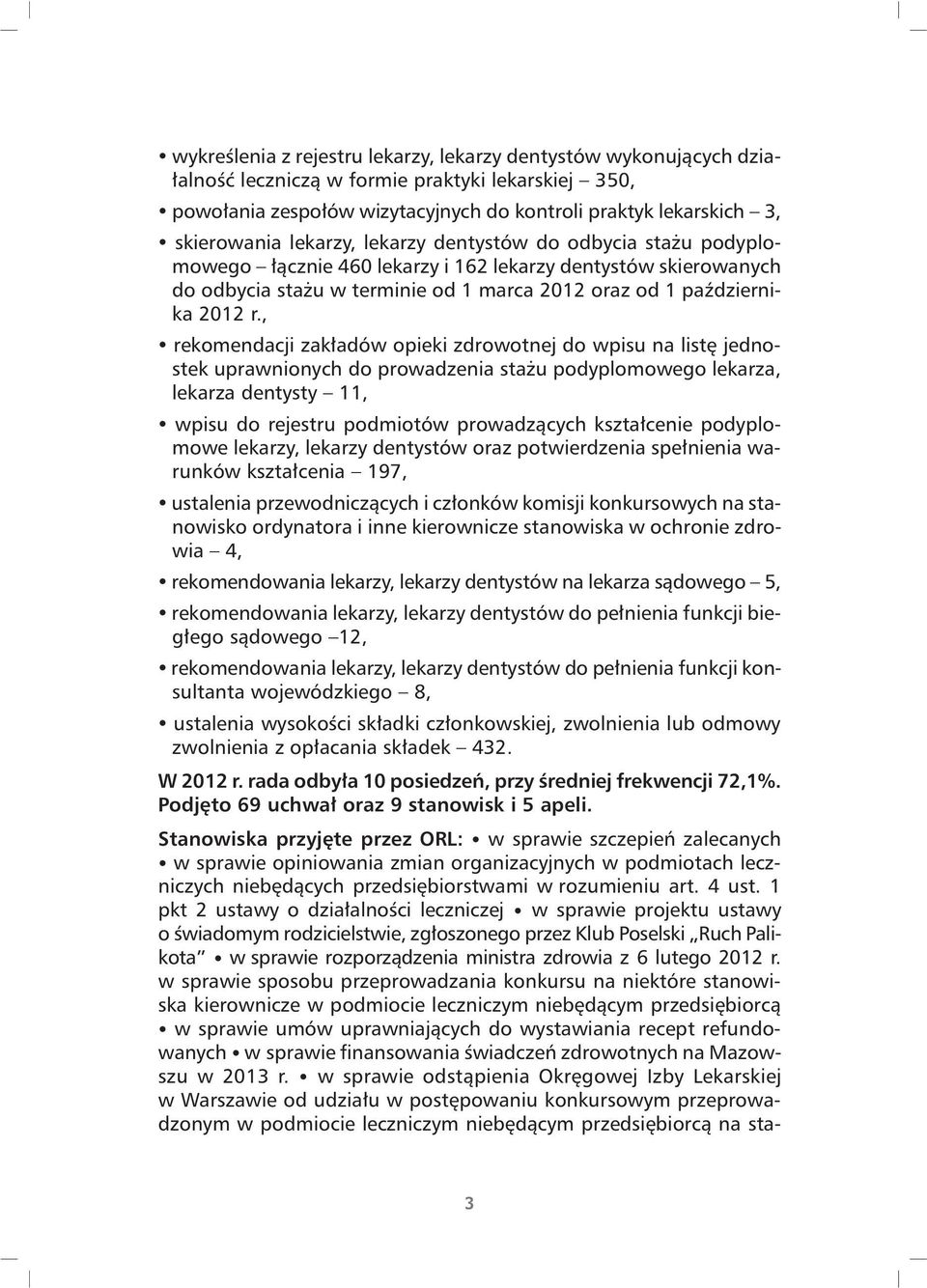 r., Ÿ rekomendacji zak³adów opieki zdrowotnej do wpisu na listê jednostek uprawnionych do prowadzenia sta u podyplomowego lekarza, lekarza dentysty 11, Ÿ wpisu do rejestru podmiotów prowadz¹cych