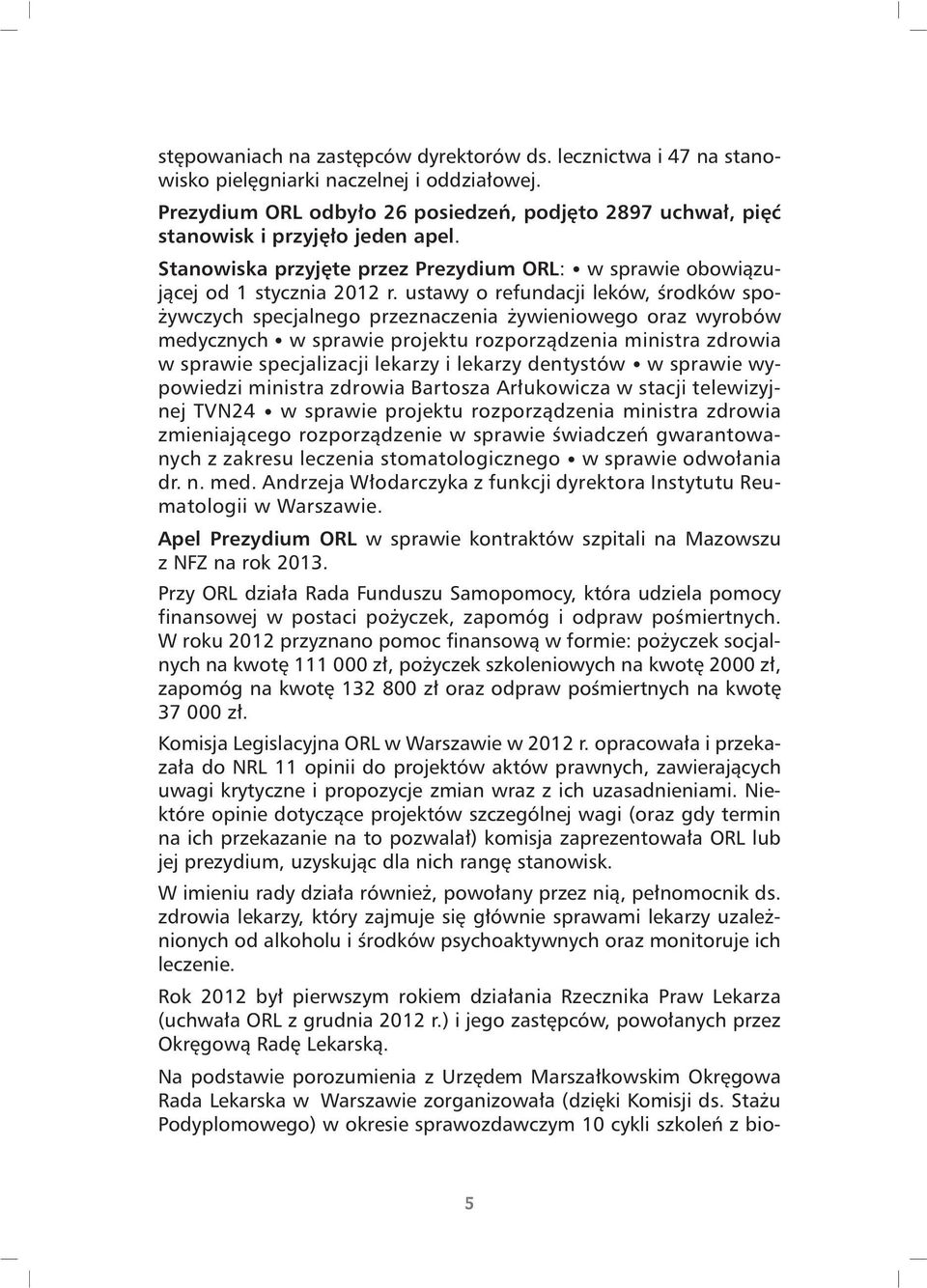 ustawy o refundacji leków, œrodków spo- ywczych specjalnego przeznaczenia ywieniowego oraz wyrobów medycznych Ÿ w sprawie projektu rozporz¹dzenia ministra zdrowia w sprawie specjalizacji lekarzy i