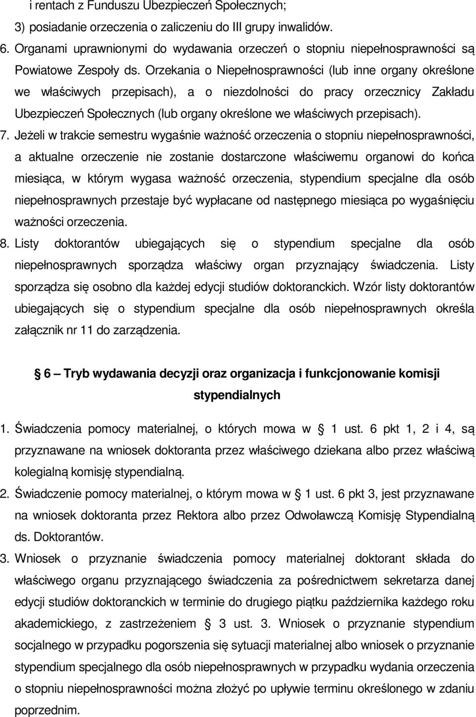 Orzekania o Niepełnosprawności (lub inne organy określone we właściwych przepisach), a o niezdolności do pracy orzecznicy Zakładu Ubezpieczeń Społecznych (lub organy określone we właściwych