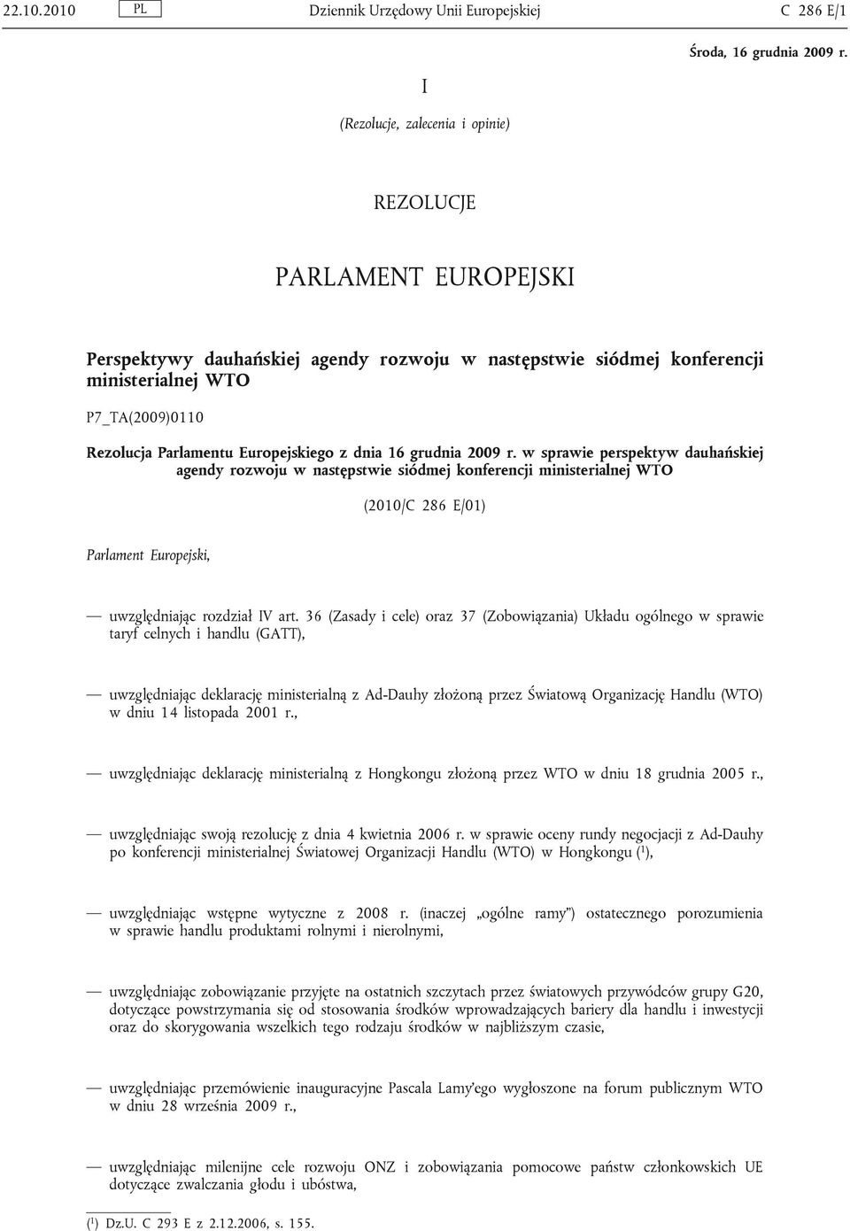 ministerialnej WTO P7_TA(2009)0110 Rezolucja Parlamentu Europejskiego z dnia 16 grudnia 2009 r.