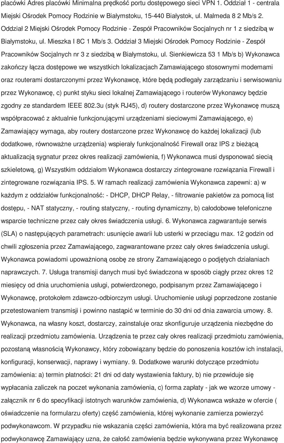 Oddział 3 Miejski Ośrdek Pmcy Rdzinie - Zespół Pracwników Scjalnych nr 3 z siedzibą w Białymstku, ul.