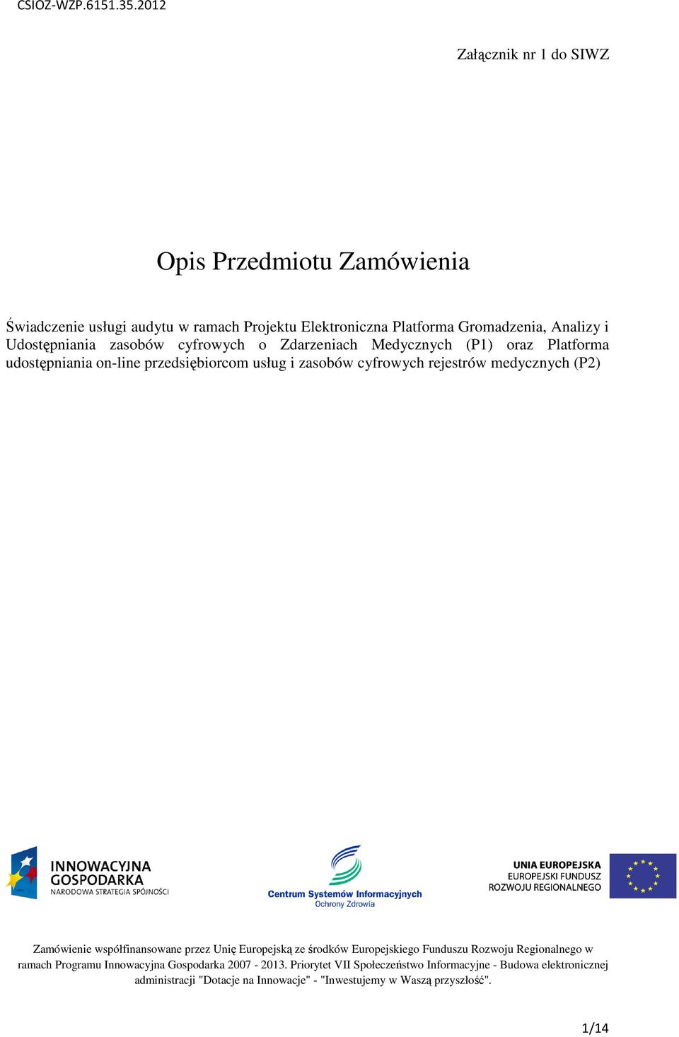 zasobów cyfrowych o Zdarzeniach Medycznych (P1) oraz Platforma udostępniania