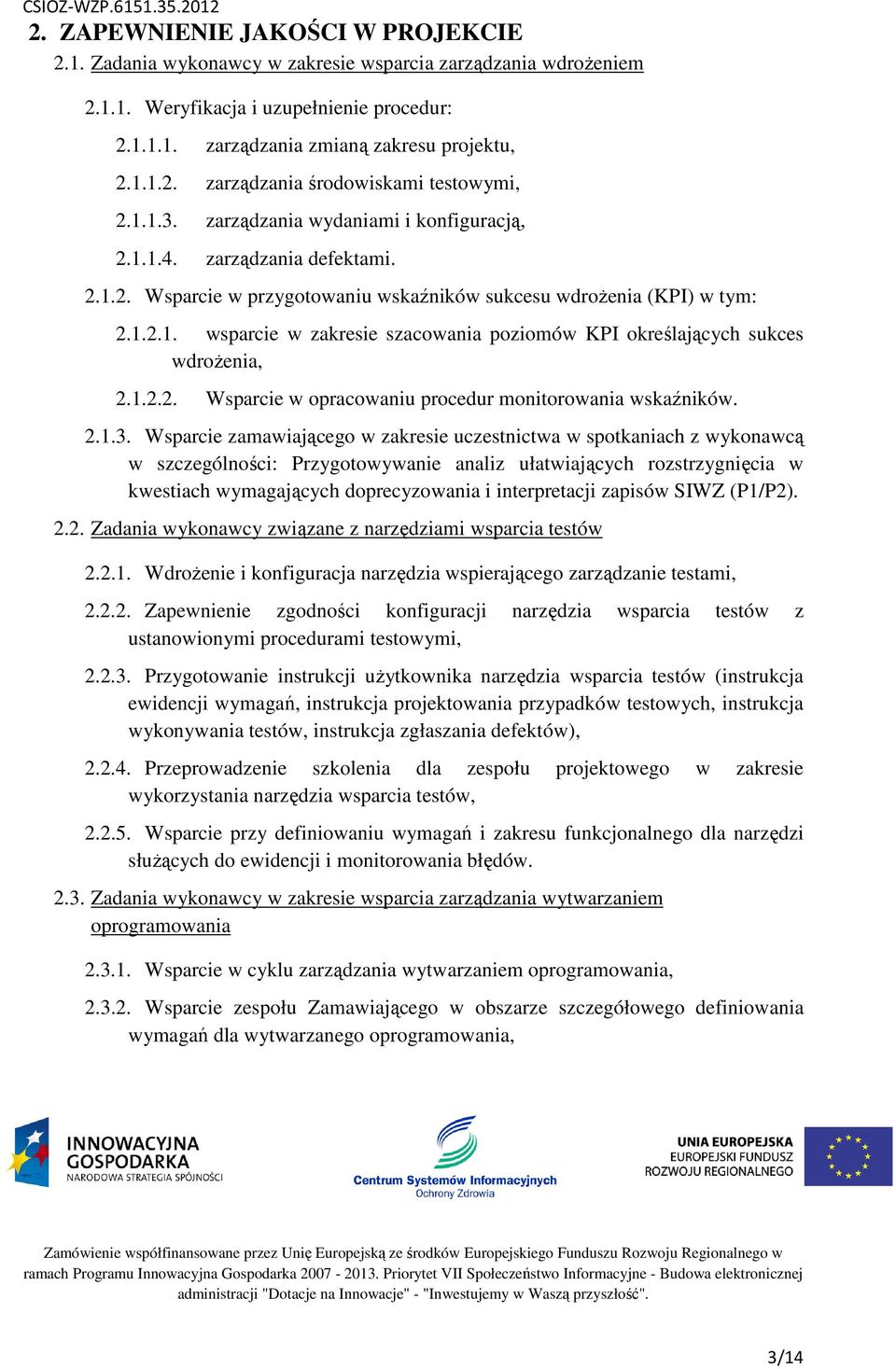 1.2.2. Wsparcie w opracowaniu procedur monitorowania wskaźników. 2.1.3.