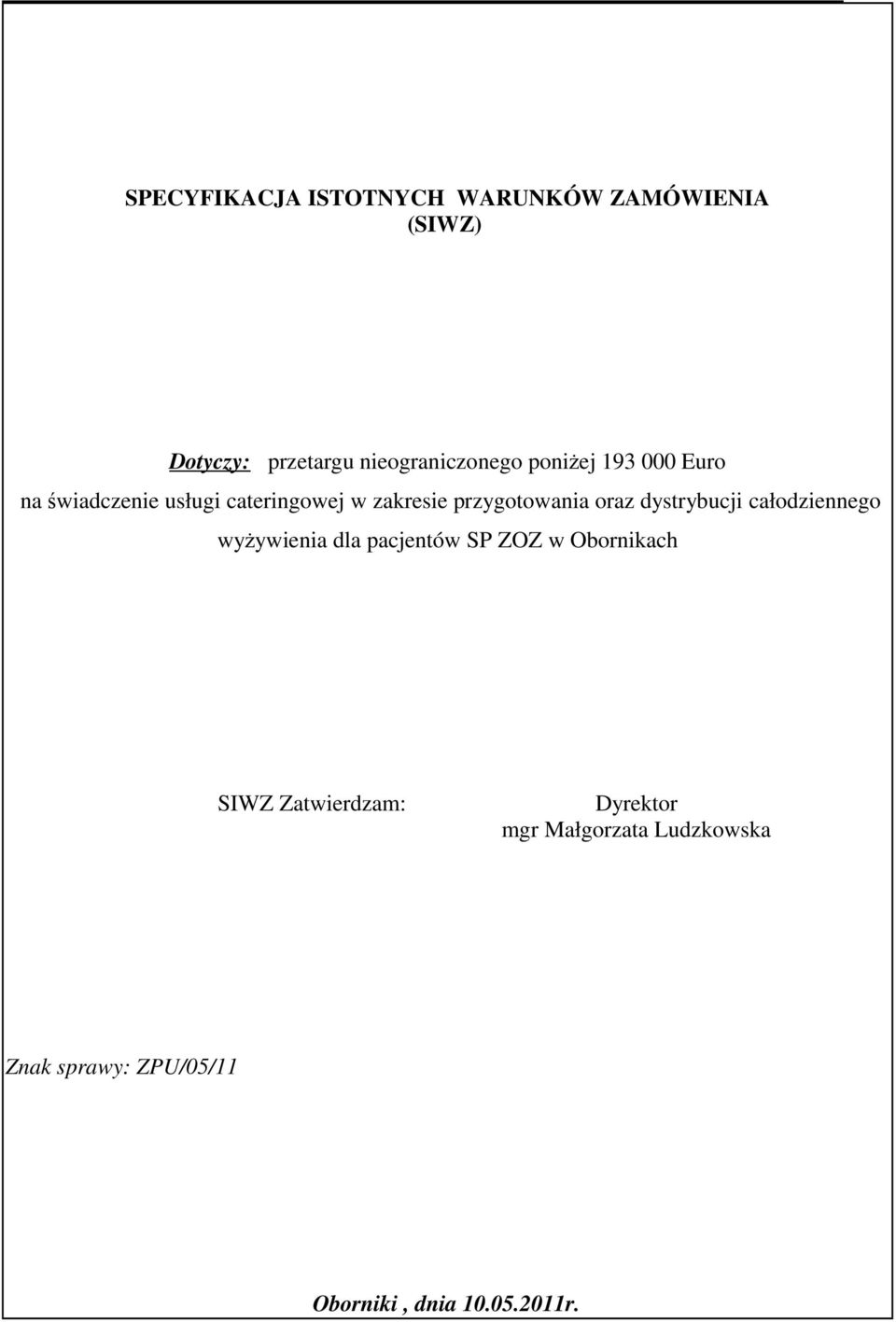 dystrybucji całodziennego wyżywienia dla pacjentów SP ZOZ w Obornikach SIWZ