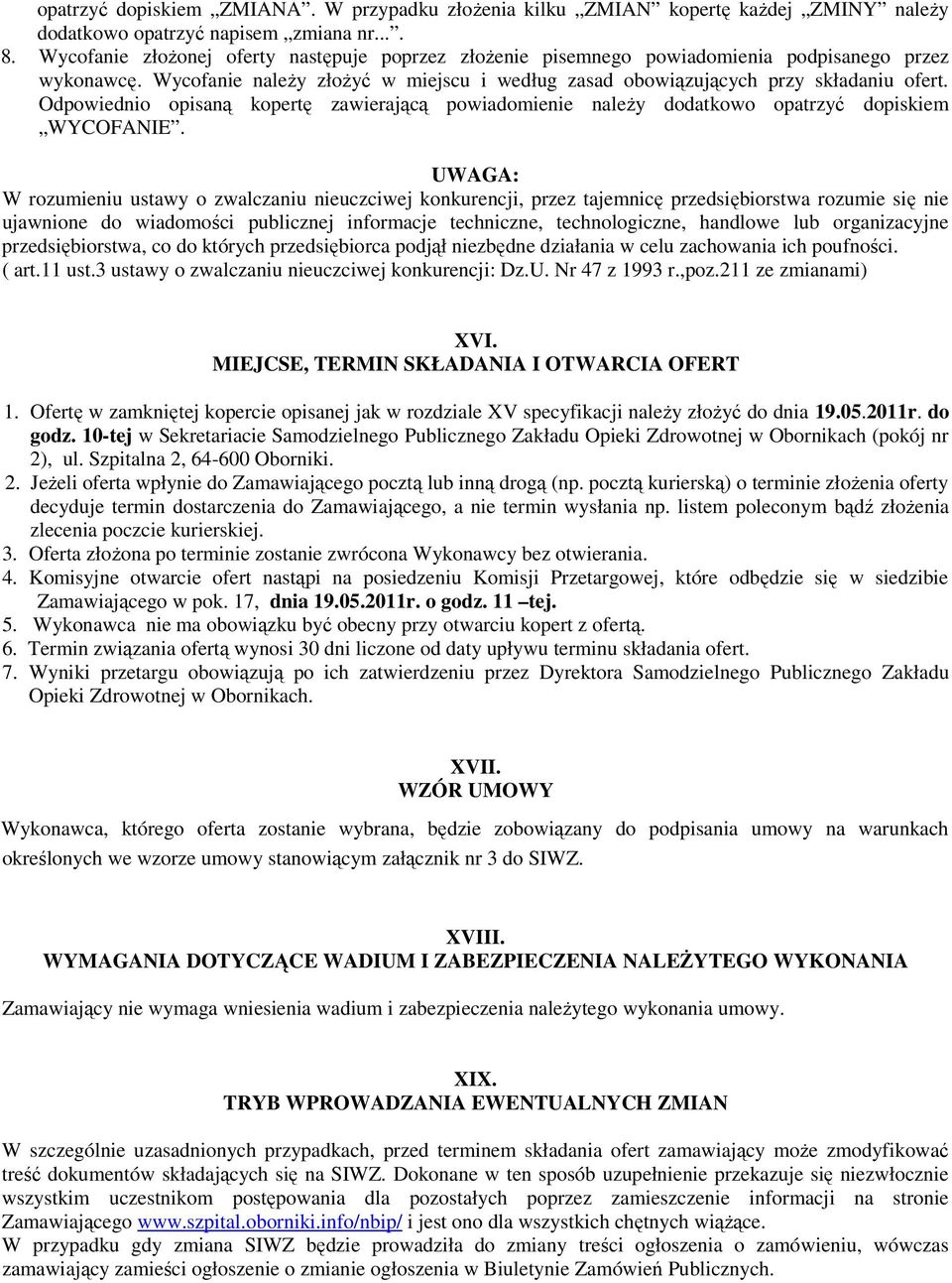 Odpowiednio opisaną kopertę zawierającą powiadomienie należy dodatkowo opatrzyć dopiskiem WYCOFANIE.