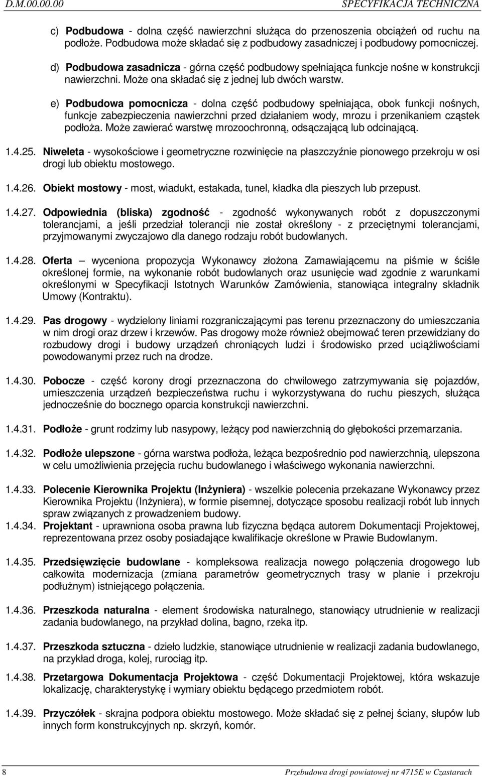 MoŜe ona składać się z jednej lub dwóch warstw.