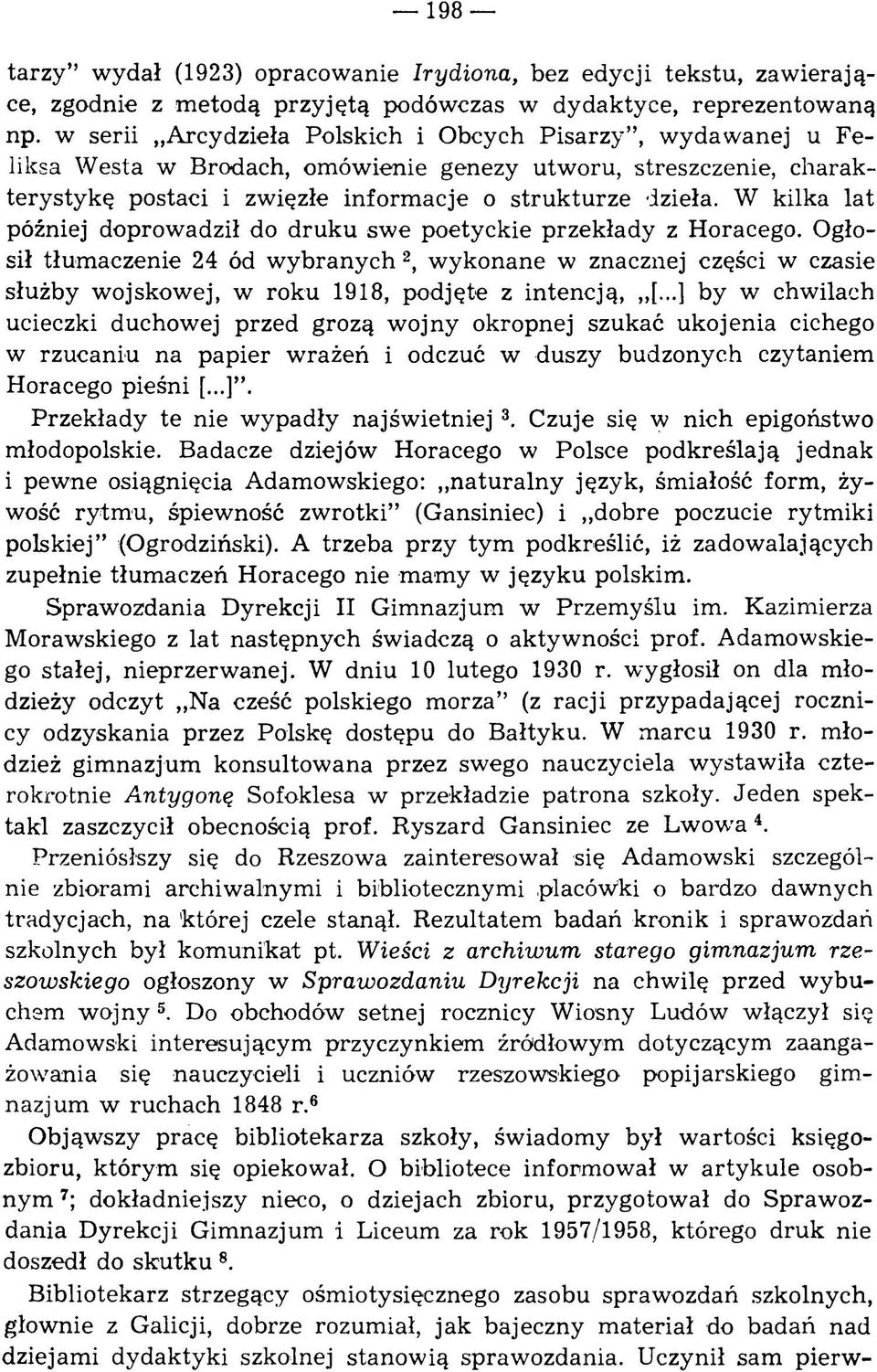 W kilka lat później doprow adził do d ru k u sw e poetyckie przekłady z Horacego.