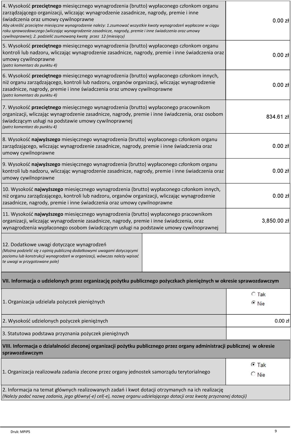 zsumowaж wszystkie kwoty wynagrodzeс wypіacone w ci±gu roku sprawozdawczego (wliczaj±c wynagrodzenie zasadnicze, nagrody, premie i inne wiadczenia oraz umowy cywilnoprawne); 2.