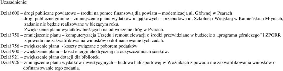 Zwiększenie planu wydatków bieŝących na odtworzenie dróg w Psarach.