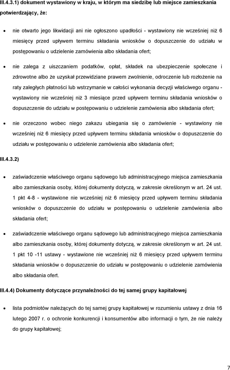 terminu składania wnisków dpuszczenie d udziału w pstępwaniu udzielenie zamówienia alb składania fert; nie zalega z uiszczaniem pdatków, płat, składek na ubezpieczenie spłeczne i zdrwtne alb że